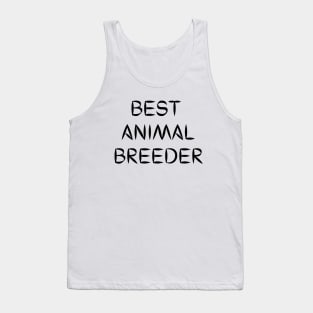 Best animal breeder Tank Top